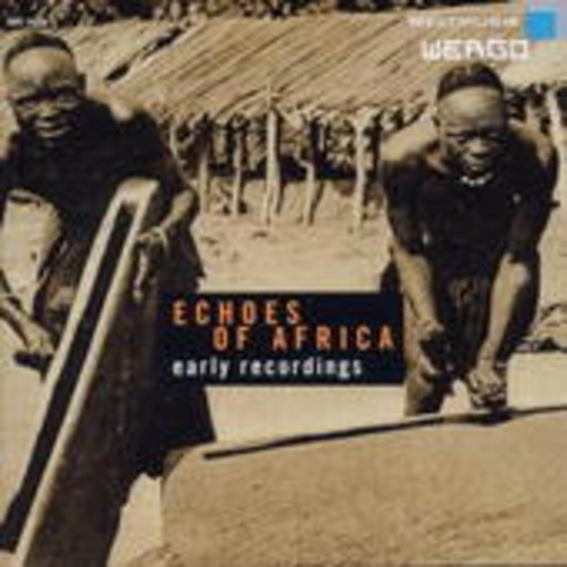 Diverse – Echoes From Africa - Early Recordings 1930s-1950s
