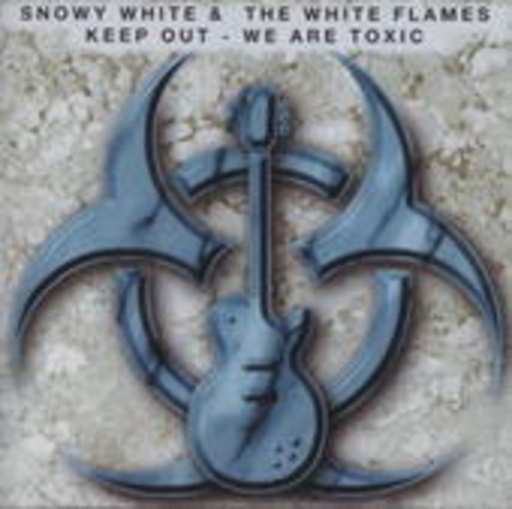 Snowy White & The White Flames – Keep Out - We Are Toxic