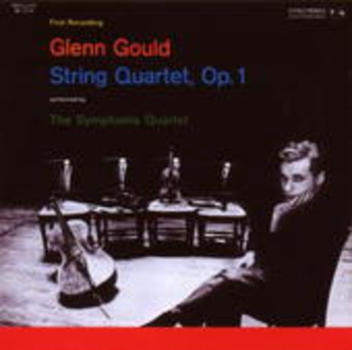 Glenn Gould – String Quartet No. 1