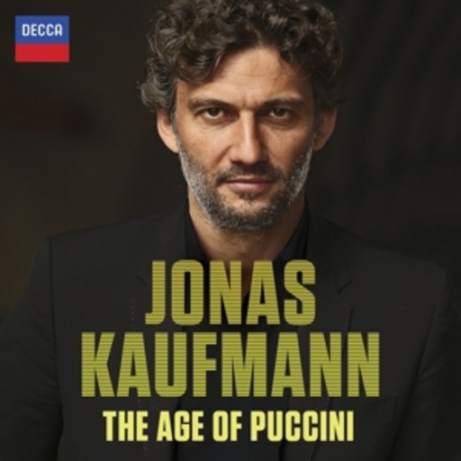 Jonas Kaufmann – The Age Of Puccini