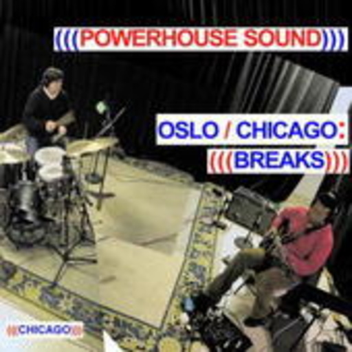 Oslo/Chicago: Breaks