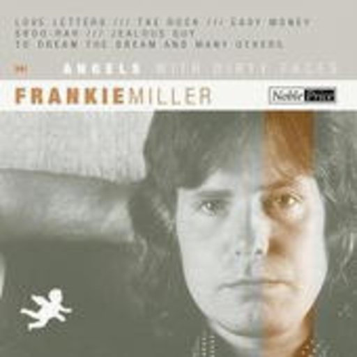 Frankie Miller – Angels With Dirty Faces (Noble Series)