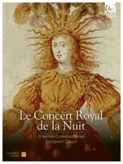 Ensemble Correspondances/Sébastien Daucé – Le Concert Royal De La Nuit