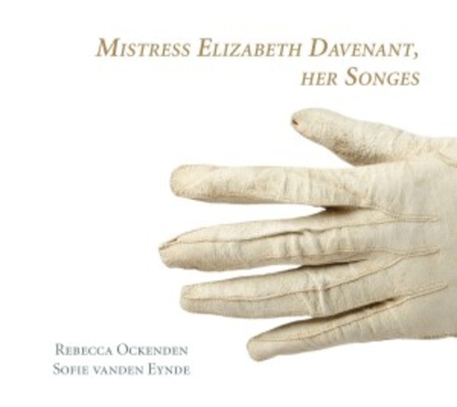 Rebecca Ockenden/Sofie Vanden Eynde – Mistress Elizabeth Davenant, Her Songes