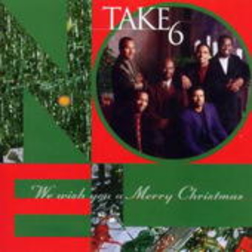 Take 6 – We Wish You A Merry Christmas