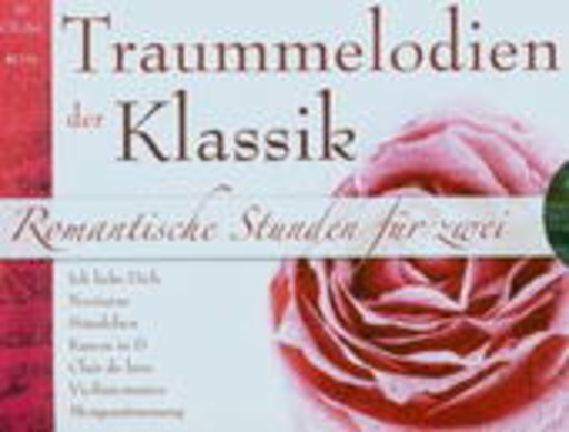 Diverse – Romantische Stunden für zwei: Traummelodien der Klassik