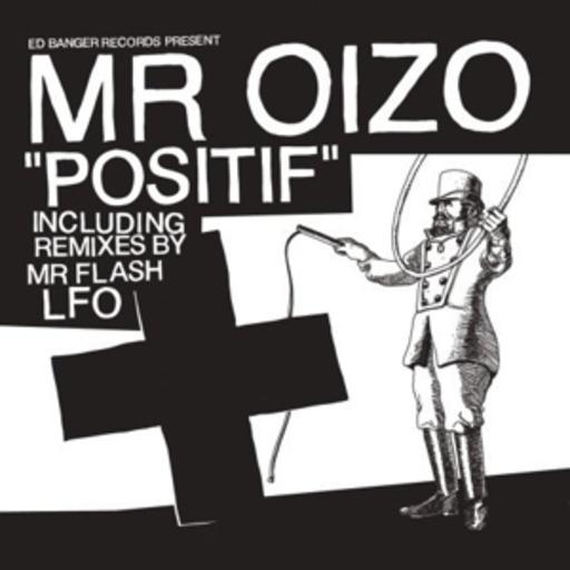 Mr. Oizo – Positif