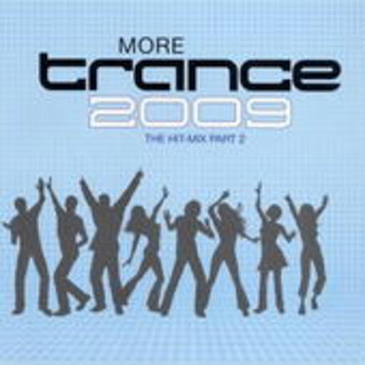 More Trance 2009 – The Hit Mix Part 2