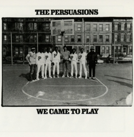 The Persuasions – We Came To Play