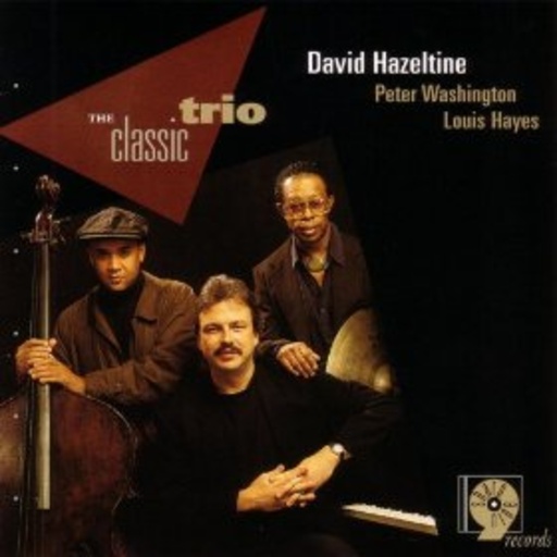 David Hazeltine/Peter Washington/Louis Hayes – The Classic Trio