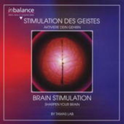 Tamas Lab – Stimulation des Geistes - Aktiviere dein Gehirn (In Balance-Serie)