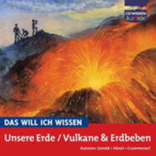 Tommi Piper – Das will ich wissen: Unsere Erde/Vulkane & Erdbeben