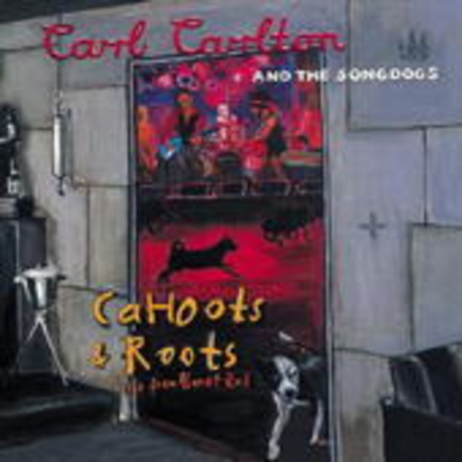 Carl Carlton & The Songdogs – Cahoots & Roots - Live From Planet Zod