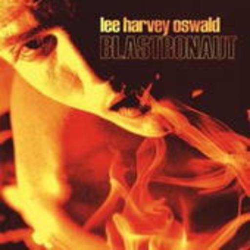 Lee Harvey Oswald – Blastronaut