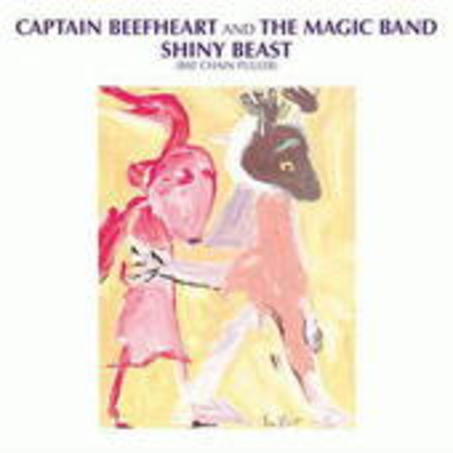 Captain Beefheart & The Magic Band – Shiny Beast (Bat Chain Puller)