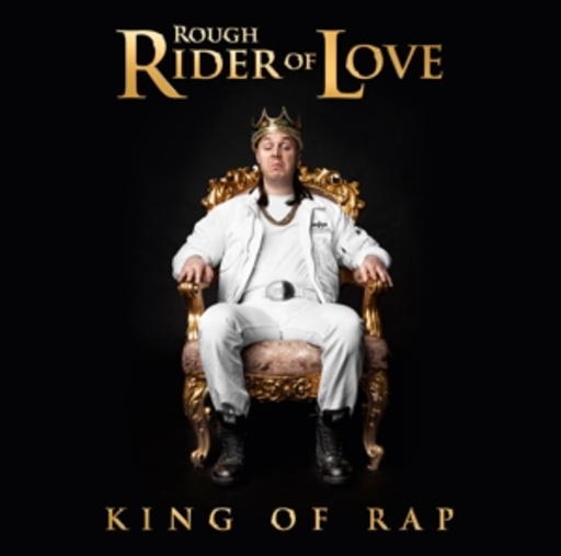 Roughrider Of Love – King Of Rap
