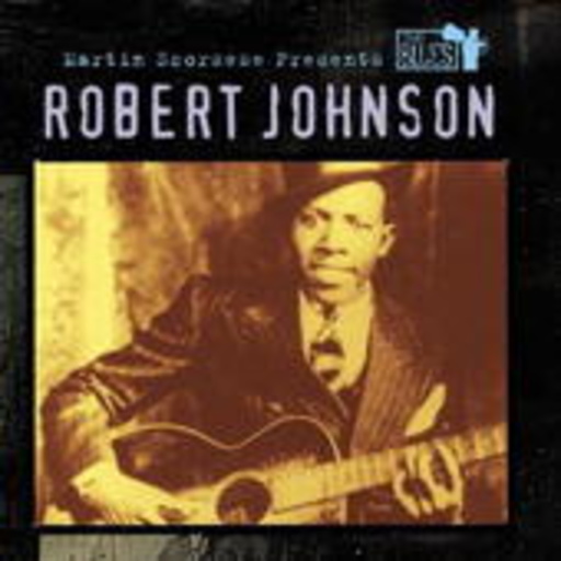 Robert Johnson – Martin Scorsese Presents The Blues