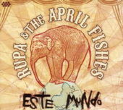 Rupa & The April – Este Mundo