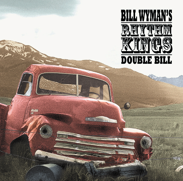 Bill Wyman's Rhythm Kings – Double Bill