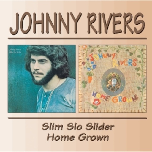 Johnny Rivers – Slim Slo Slider & Home Grown