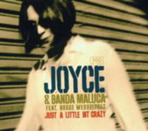 Joyce & Banda Maluca feat. Bugge Wesseltoft – Just A Little Bit Crazy