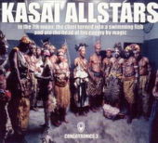 Kasai Allstars – Congotronics 3-In The 7th Moon...