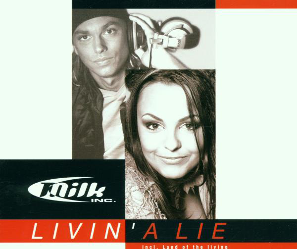 Milk Inc. – Livin' A Lie