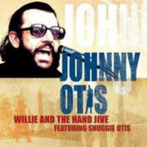 Johnny Otis – Willie & The Hand Jive