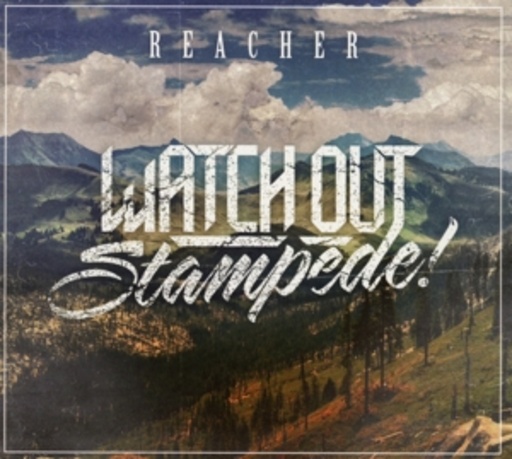 Watch Out Stampede – Reacher