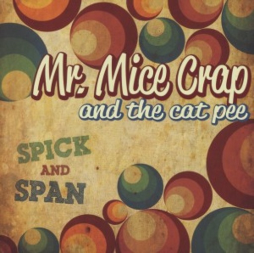 Mr. Mice Crap And The Cat Pee – Spick And Span
