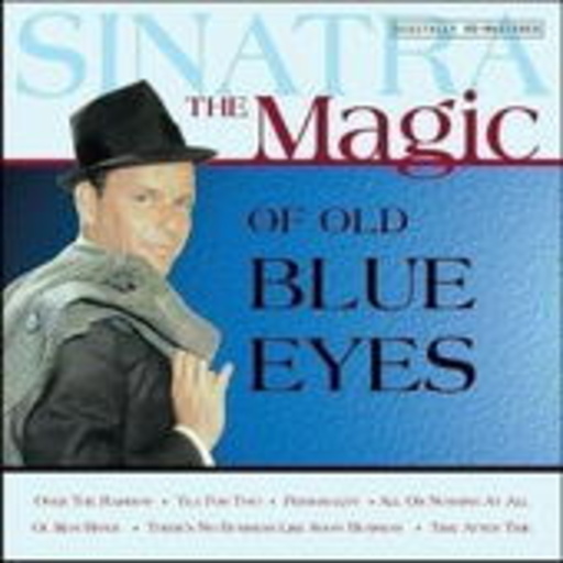 Frank Sinatra – The Magic Of Old Blue Eyes