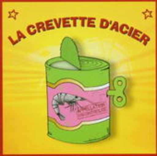 La Crevette D'Acier – Crevette D'Acier