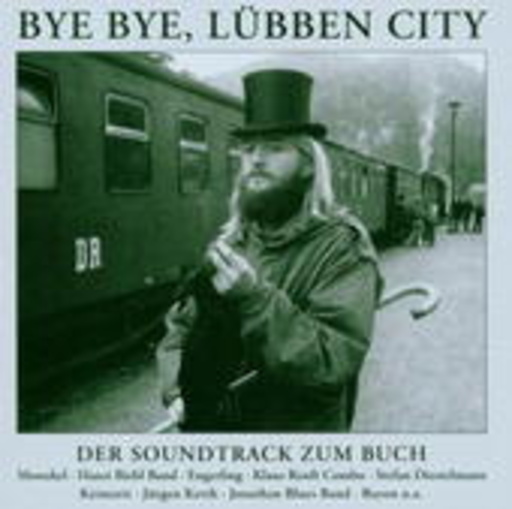 Bye Bye, Lübben City – Der Soundtrack zum Buch