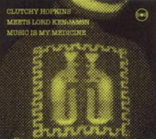 Clutchy hopkins Meets Lord Kenjamin – Music Is My Medicine