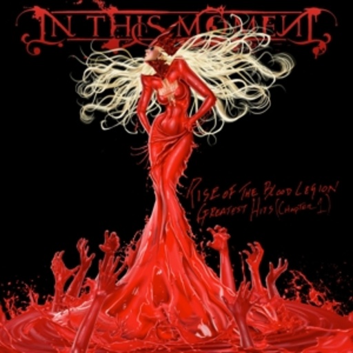 In This Moment – Rise Of The Blood Legion - Greatest Hits - Chapter I