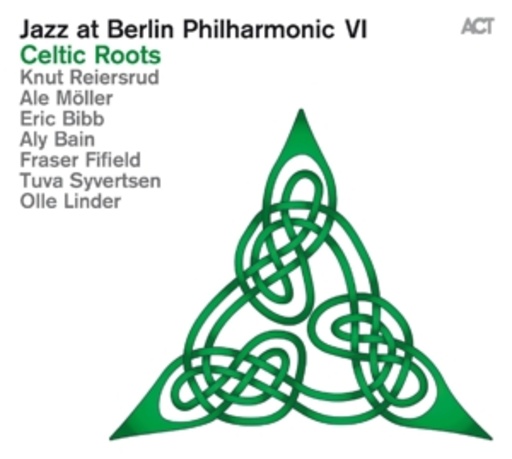 Knut Reiersrud/Ale Möller/Eric Bibb/Aly Bain – Jazz At Berlin Philharmonic VI - Celtic Roots