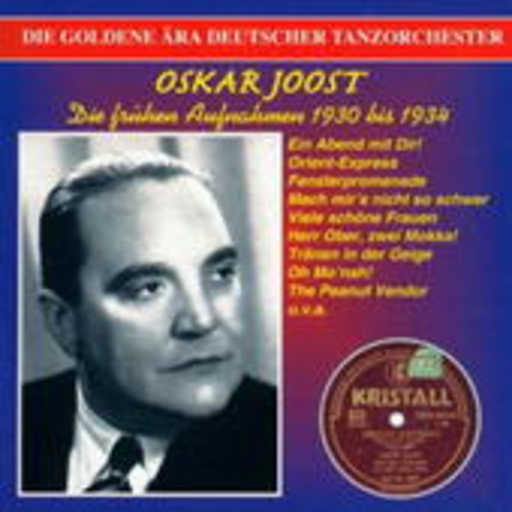 Oskar Joost – Oskar Joost Folge 1 (Die Goldene Ära Deutscher Tanzorchester)