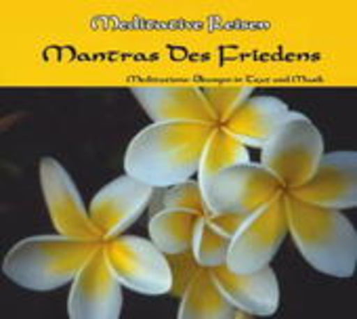 Meditative Reisen – Mantras des Friedens