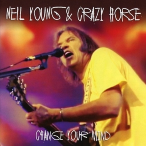 Neil Young & Crazy Horse – Change Your Mind