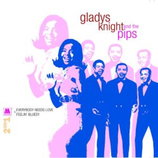 Gladys Knight & The Pips – Everybody Needs Love/Feelin' Bluesy