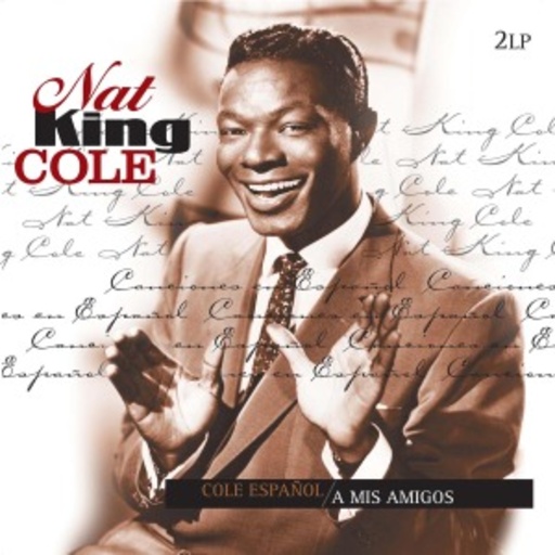 Nat King Cole – Cole Espanol/A Mis Amigos