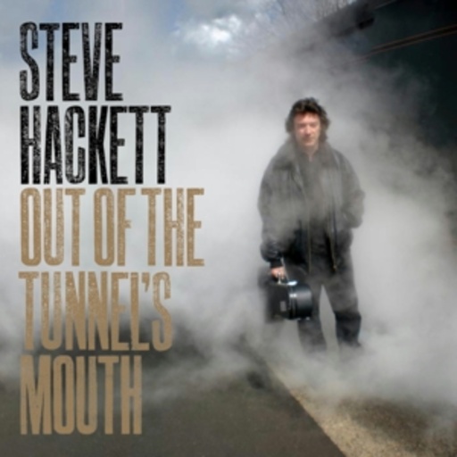 Steve Hackett – Out Of The Tunnel's Mouth