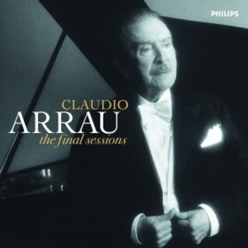 Claudio Arrau – The Final Sessions