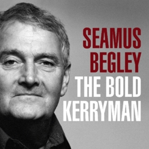 Seamus Begley – The Bold Kerryman