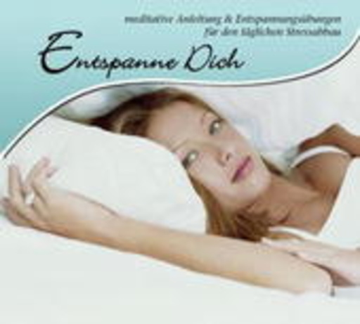 Diverse – Entspanne Dich - Meditative Anleitung & Entspannungsübungen
