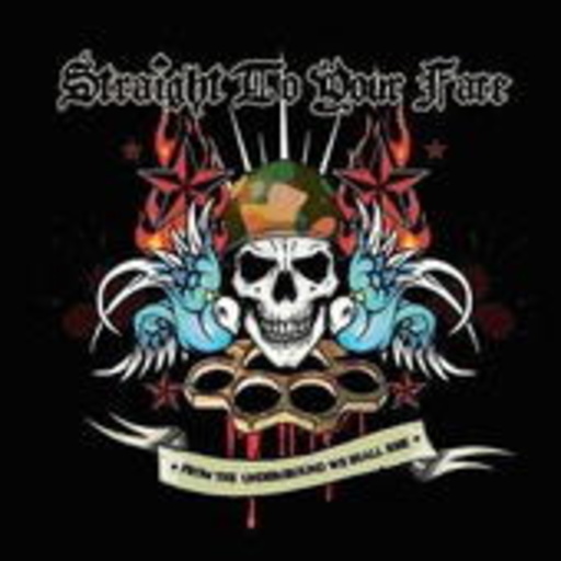 Straight To Your Face – Straight From The Underground We Shall Rise