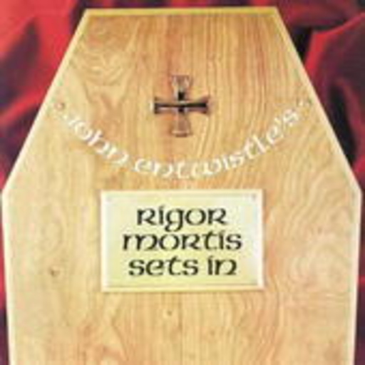 John Entwistle – Rigor Mortis Sets In
