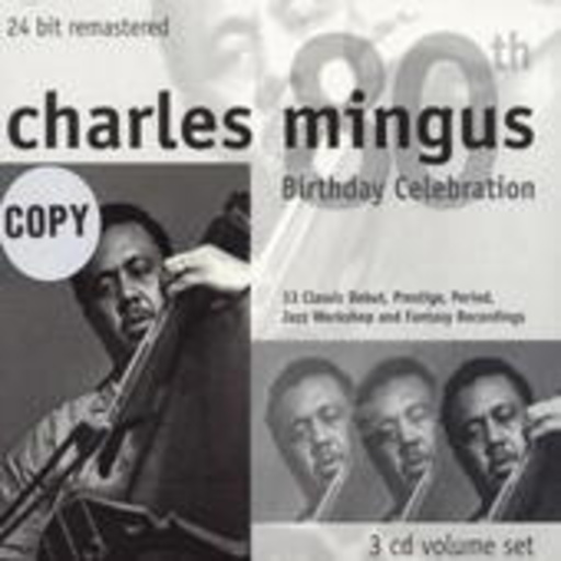 Charles Mingus – Birthday Celebration 80th