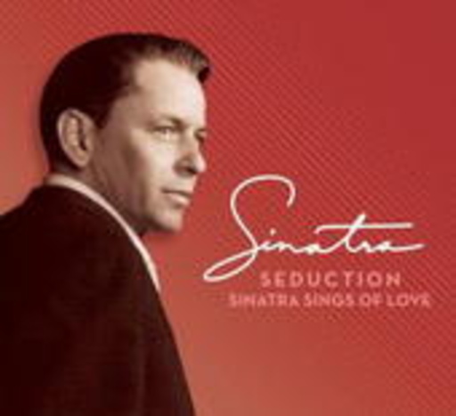 Frank Sinatra – Seduction - Sinatra Sings Of Love