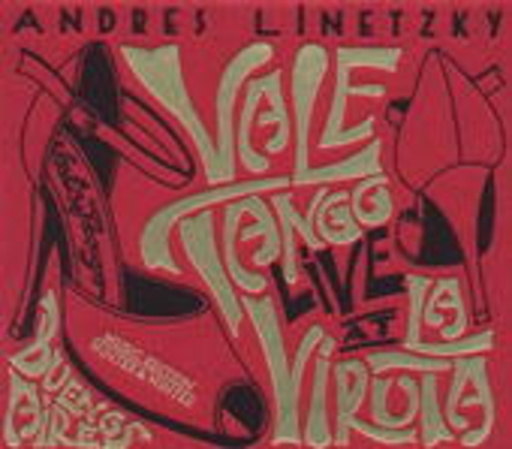 Andrés Linetzky's Vale Tango – Live At La Viruta